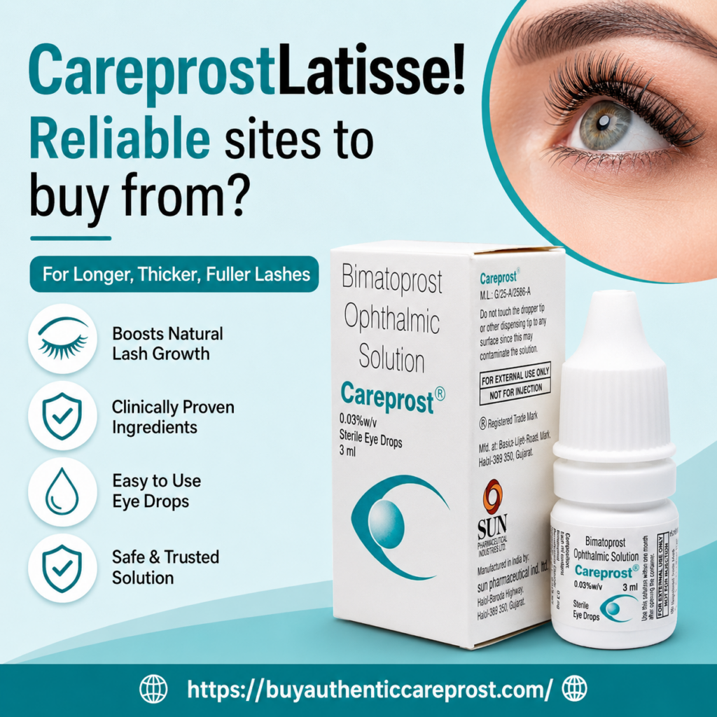 Careprost Latisse Reliable sites to buy from